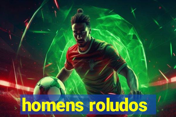 homens roludos